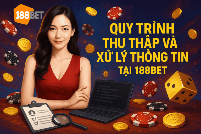 quy trình xử lý thông tin tại 188bet Quy trình xử lý thông tin tại 188bet